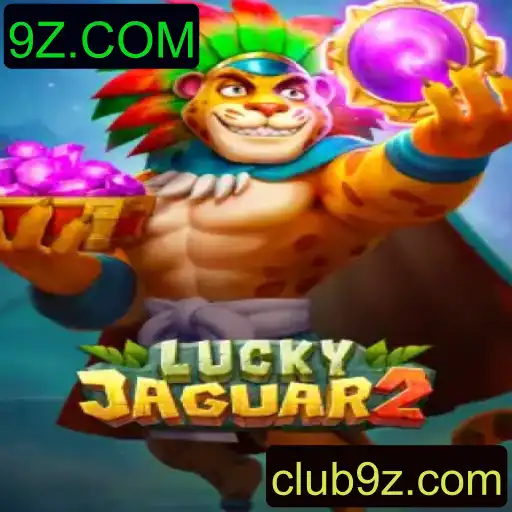 Descubra o Mundo do Jogo Luckyjaguar2 com 9Z.COM